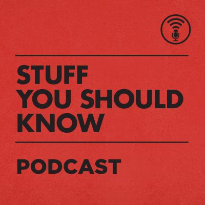 Stuff You Should Know Podcast